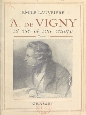 cover image of Alfred de Vigny, sa vie et son œuvre (1)